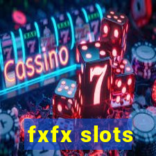 fxfx slots